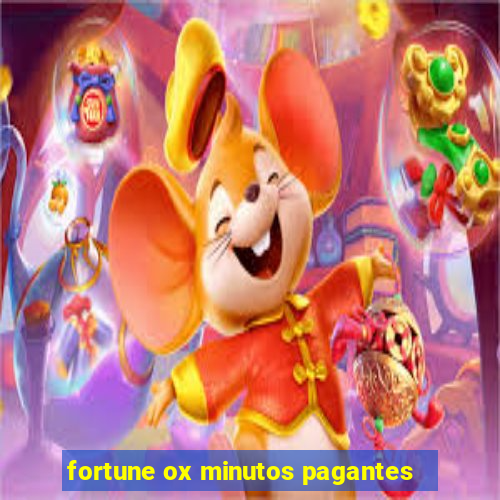 fortune ox minutos pagantes